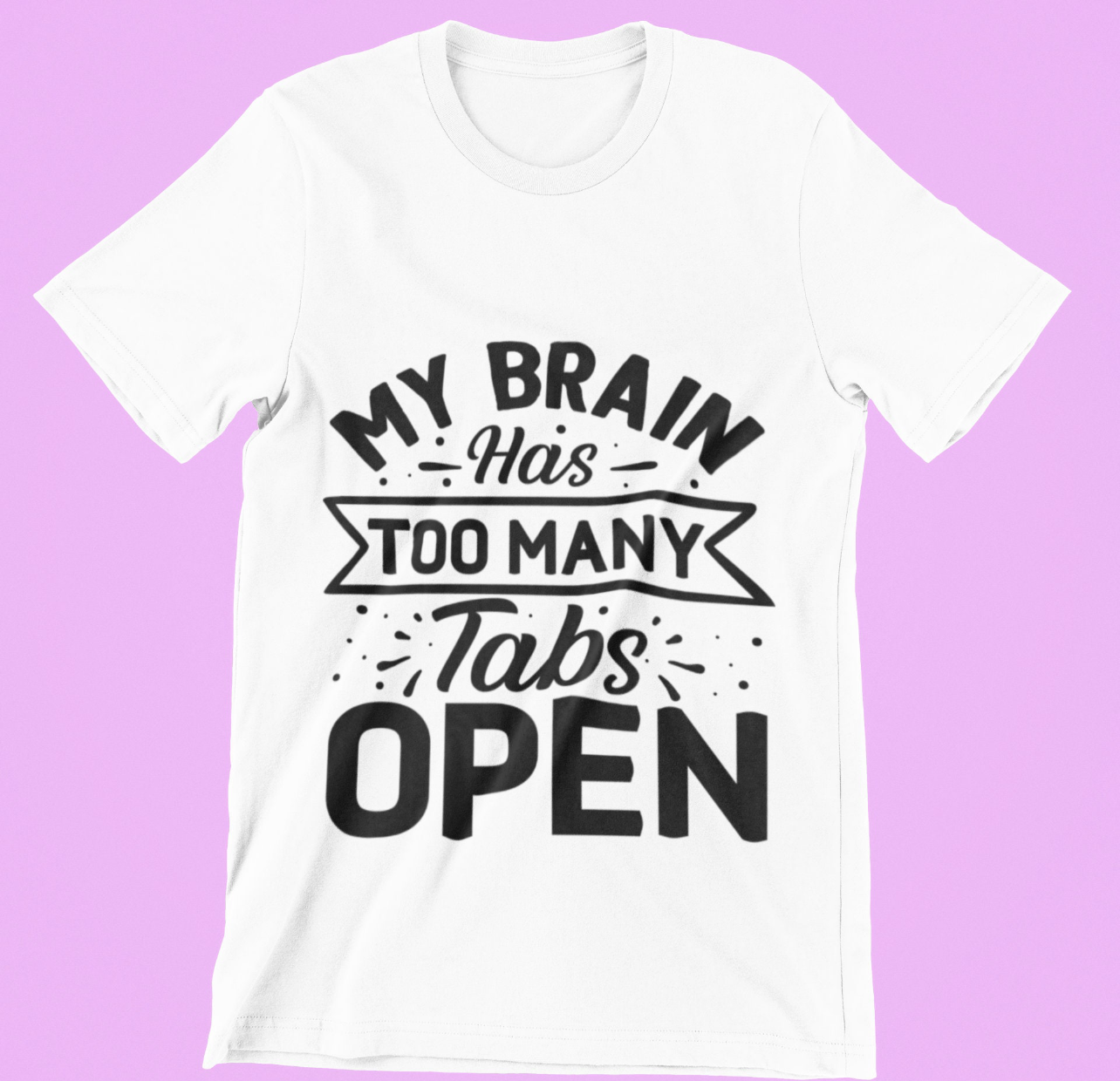 My Brain Has Too Many Tabs Open