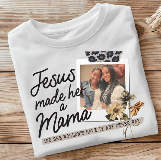 Jesus Made Her A Mama