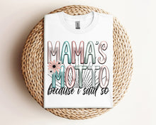 Load image into Gallery viewer, Mama&#39;s Motto
