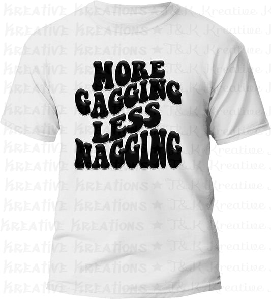 More Gagging Less Nagging