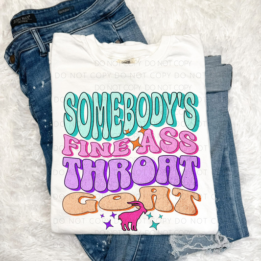 Somebody's Fine Ass Throat Goat