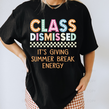 Load image into Gallery viewer, Class Dismissed It&#39;s Giving Summer Break Energy
