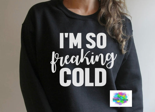 I’m so freaking cold