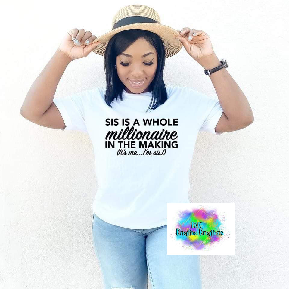 Sis is a whole millionaire in the making