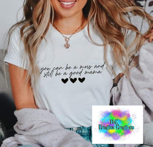 You can be a mess and still be a good mama