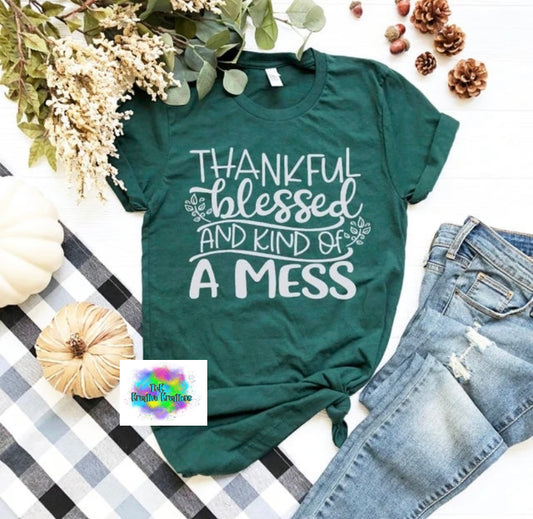 Thankful Blessed and Kind of a Mess