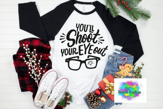 You’ll shoot your eye out