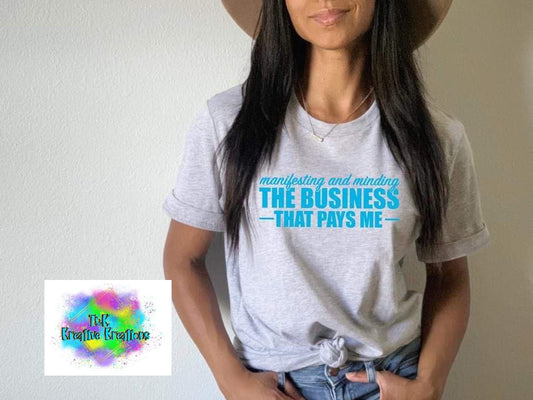 Manifesting and minding the business that pays me
