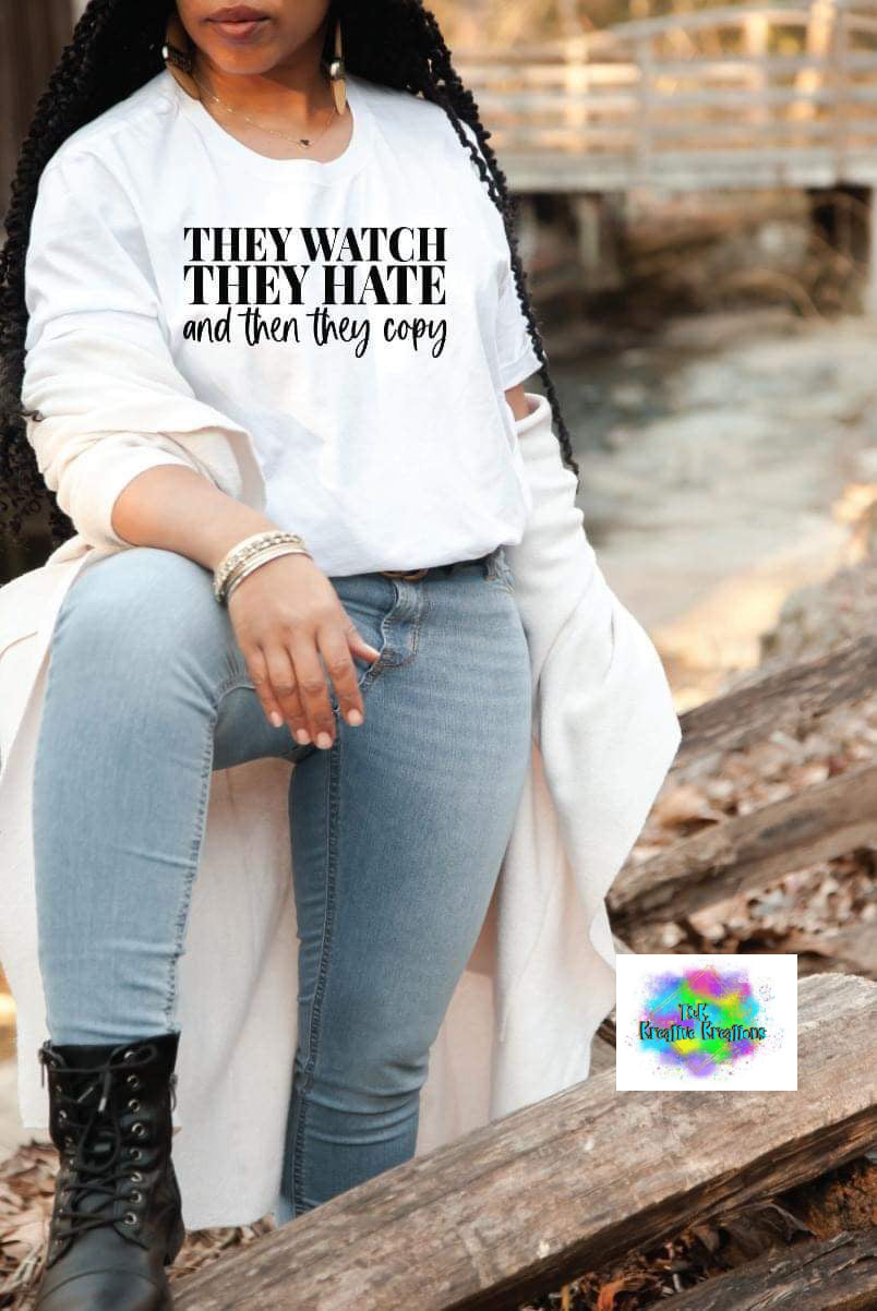 They watch they hate and then they copy