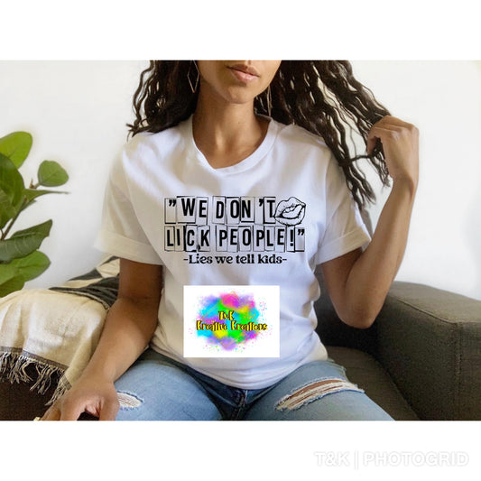 We Don’t Lick People